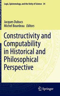 Cover image for Constructivity and Computability in Historical and Philosophical Perspective