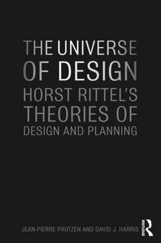 Cover image for The Universe of Design: Horst Rittel's Theories of Design and Planning