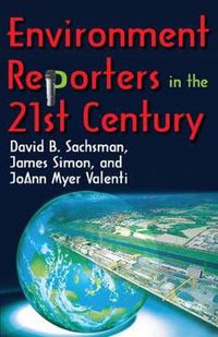 Cover image for Environment Reporters in the 21st Century