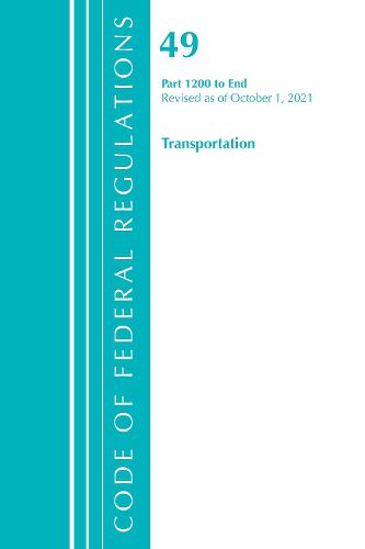 Code of Federal Regulations, Title 49 Transportation 1200-End, Revised as of October 1, 2021