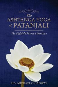 Cover image for The Ashtanga Yoga of Patanjali: The Eightfold Path to Liberation