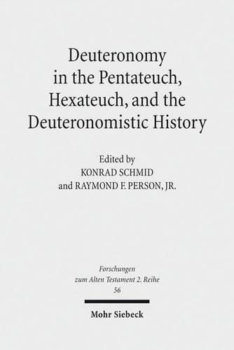 Deuteronomy in the Pentateuch, Hexateuch, and the Deuteronomistic History