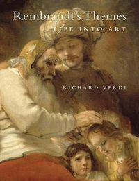 Cover image for Rembrandt's Themes: Life into Art