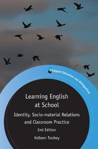 Cover image for Learning English at School: Identity, Socio-material Relations and Classroom Practice