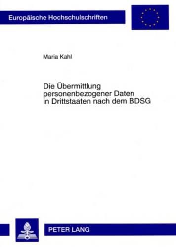 Cover image for Die Uebermittlung Personenbezogener Daten in Drittstaaten Nach Dem Bdsg: Handlungsoptionen International Taetiger Unternehmen