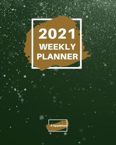 Cover image for 2021 Weekly Planner: 2021 Weekly Planner: 1 year planner to help you organize Beautiful paperback cover 8 X 10 Inch