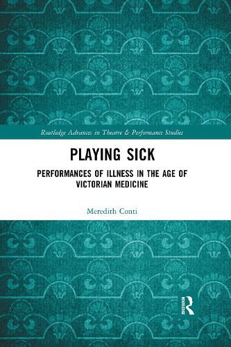 Cover image for Playing Sick: Performances of Illness in the Age of Victorian Medicine