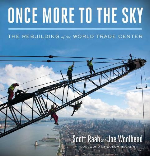 Cover image for Once More to the Sky: The Rebuilding of the World Trade Center