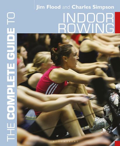 The Complete Guide to Indoor Rowing