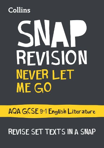 Never Let Me Go: AQA GCSE 9-1 English Literature Text Guide: Ideal for Home Learning, 2022 and 2023 Exams