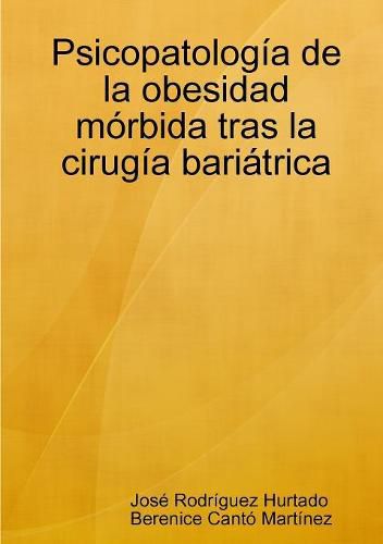 Cover image for Psicopatologia de la obesidad morbida tras la cirugia bariatrica