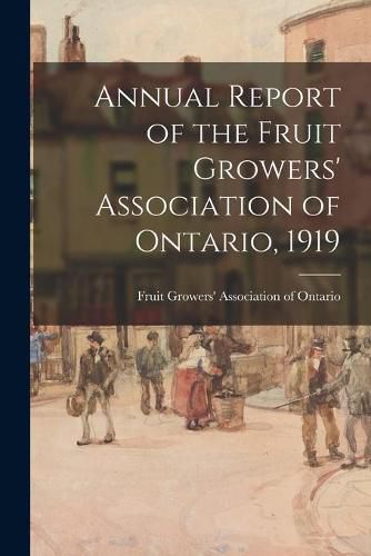 Cover image for Annual Report of the Fruit Growers' Association of Ontario, 1919