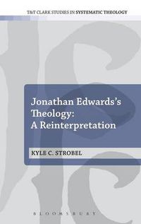 Cover image for Jonathan Edwards's Theology: A Reinterpretation