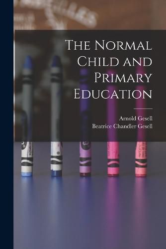 Cover image for The Normal Child and Primary Education