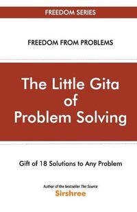 Cover image for The Little Gita Of Problem Solving - Gift Of 18 Solutions To Any Problem