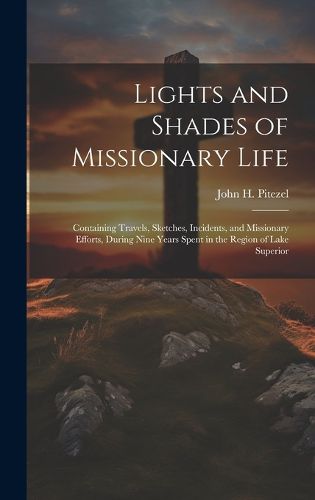 Cover image for Lights and Shades of Missionary Life