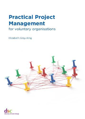 Practical Project Management: for voluntary organisations