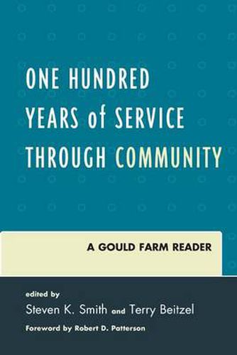 Cover image for One Hundred Years of Service Through Community: A Gould Farm Reader