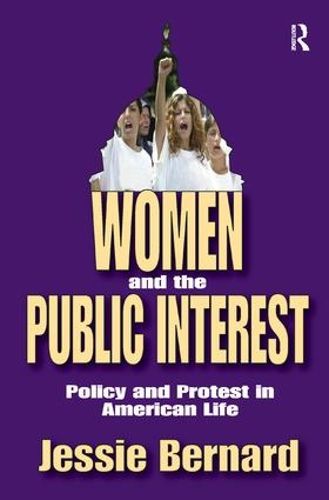 Cover image for Women and the Public Interest: Policy and Protest in American Life