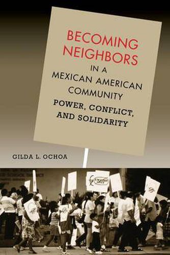 Cover image for Becoming Neighbors in a Mexican American Community: Power, Conflict, and Solidarity