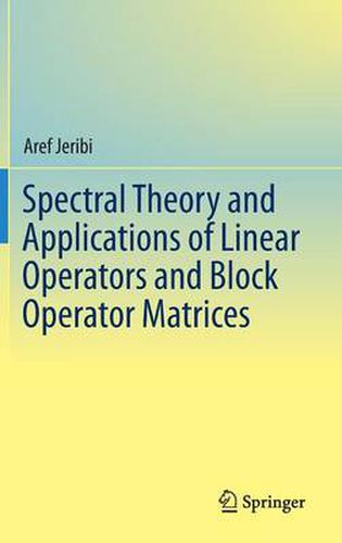 Cover image for Spectral Theory and Applications of Linear Operators and Block Operator Matrices