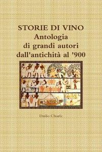 Cover image for Storie Di Vino - Antologia Di Grandi Autori Dall'antichita Al '900