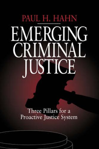 Emerging Criminal Justice: Three Pillars for a Pro-active Justice System