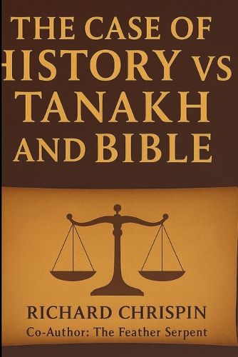 Cover image for The Case of History Vs Tanakh and Bible Second Edition