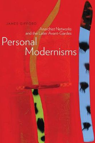 Cover image for Personal Modernisms: Anarchist Networks and the Later Avant-Gardes