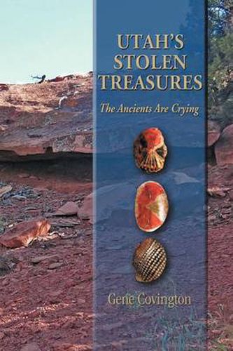 Cover image for Utah's Stolen Treasures: The Ancients Are Crying