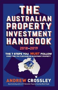Cover image for THE Australian Property Investment Handbook 2018/20: The 7 Steps You Must Follow Every Time You Purchase a Property