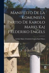 Cover image for Manifesto de la Komunista Partio de Karolo Marks kaj Frederiko Engels