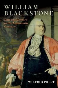 Cover image for William Blackstone: Law and Letters in the Eighteenth Century