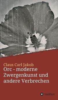 Cover image for Orc - moderne Zwergenkunst und andere Verbrechen