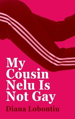Cover image for My Cousin Nelu is Not Gay
