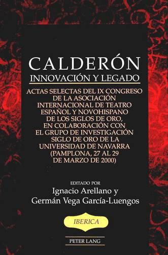 Cover image for Calderaon: Innovaciaon y Legado : Actas Selectas ... / Editado Por I. Arellano ...