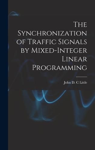 Cover image for The Synchronization of Traffic Signals by Mixed-integer Linear Programming