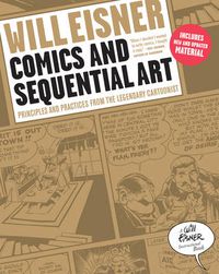 Cover image for Comics and Sequential Art: Principles and Practices from the Legendary Cartoonist