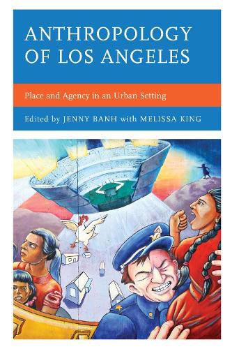 Cover image for Anthropology of Los Angeles: Place and Agency in an Urban Setting