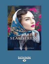 Cover image for The Paris Seamstress: How much will a young Parisian sacrifice to make her mark?