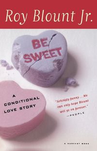 Cover image for Be Sweet: A Conditional Love Story