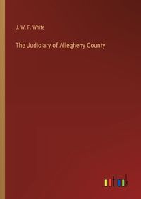 Cover image for The Judiciary of Allegheny County