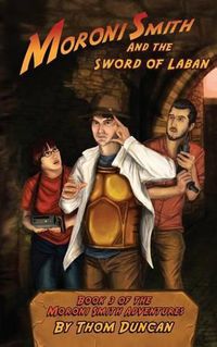 Cover image for Moroni Smith and the Sword of Laban