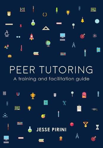 Cover image for Peer Tutoring: A Training and Facilitation Guide