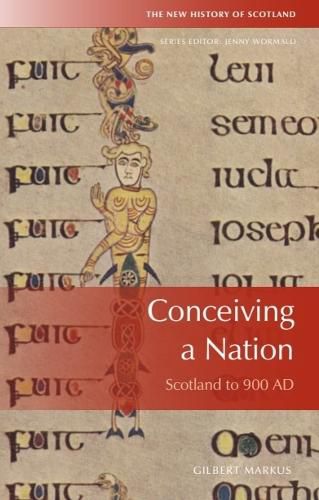 Cover image for Conceiving a Nation: Scotland to 900 Ad