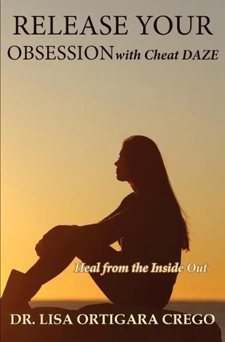 Cover image for Release Your Obsession with Cheat DAZE: Heal from the Inside Out