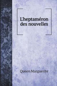 Cover image for L'heptameron des nouvelles