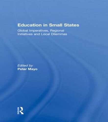 Cover image for Education in Small States: Global Imperatives, Regional Initiatives and Local Dilemmas