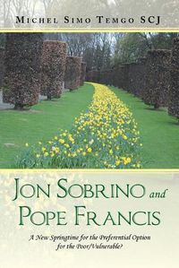 Cover image for Jon Sobrino and Pope Francis: A New Springtime for the Preferential Option for the Poor/Vulnerable?