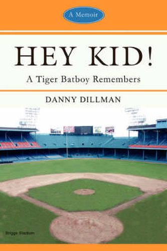 Cover image for Hey Kid!: A Tiger Batboy Remembers